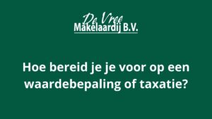 Hoe bereid je je voor op een waardebepaling?
